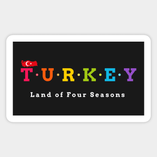 Turkey, The land of four seasons. (Flag Version) Sticker